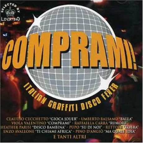 Comprami: Italian Graffitti Disco Fever [CD]