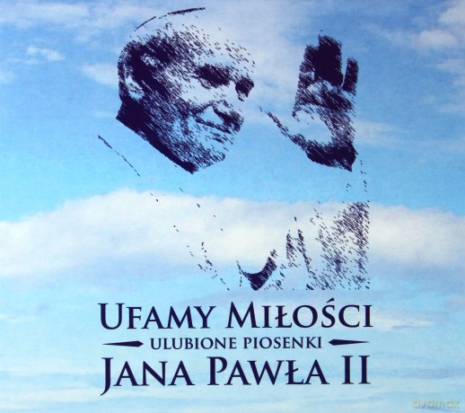 Ufamy Miłości - Ulubione piosenki Jana Pawła II (digipack) [CD]