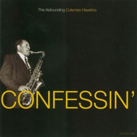 Coleman Hawkins: Confessin: The Astounding Coleman Hawkins [CD]