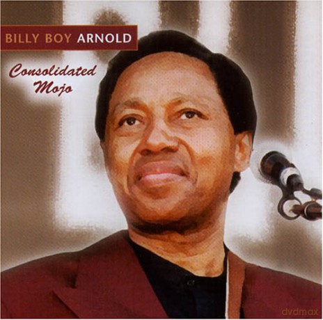 Billy Boy Arnold: Consolidated Mojo [CD]