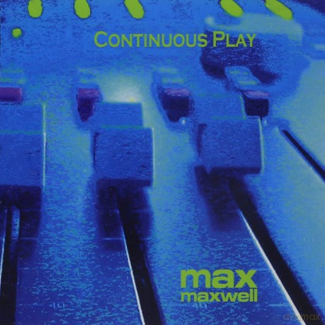 Max Maxwell: Continuous Play [CD]