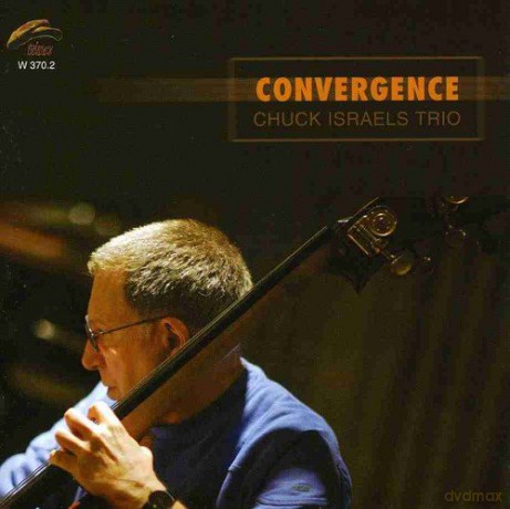 Chuck Israels Trio: Convergence [CD]