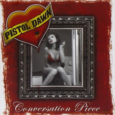 Pistol Dawn: Conversation Piece [CD]