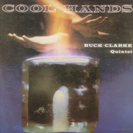 Buck Clarke Quintet: Cool Hands [CD]