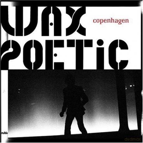 Wax Poetic: Copenhagen [CD]