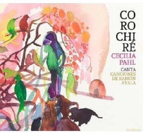 Cecilia Pahl: Corochire [CD]