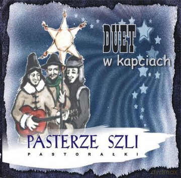 Duet W Kapciach - Pasterze Szli (digipack) [CD]