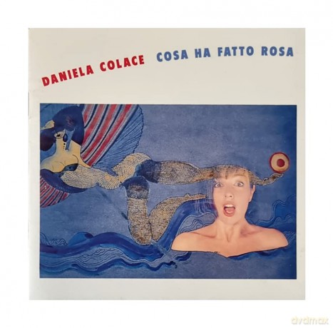Colace Daniela: Cosa Ha Fatto Rosa [CD]
