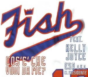 Fish Feat. Kelly Joy: Cos'e'che Vuoi Da Me [CD]
