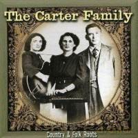The Carter Family: Country And Folk Roots [CD]
