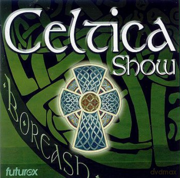 Boreash: Celtica Show [CD]