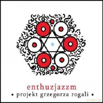 Grzegorz Rogala: Enthuzjazzm [CD]