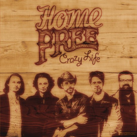 Home Free: Crazy Life [CD]