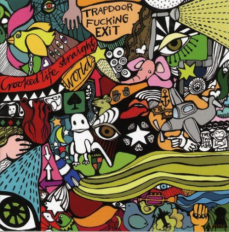 Trapdoor Fucking Exit: Crooked Life/straight World [CD]