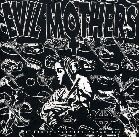 Evil Mothers: Crossdresser [CD]