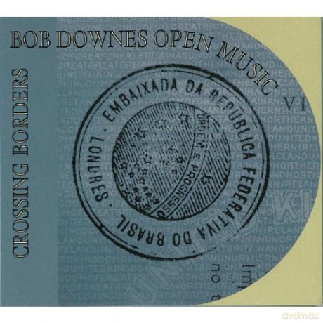 Bob Downes Open Music: Crossing Borders [CD]