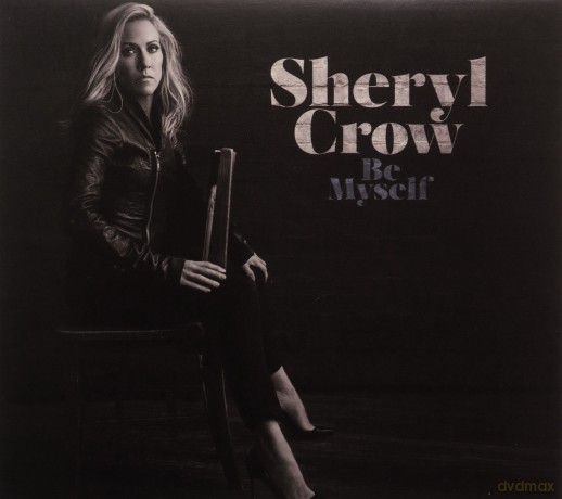 Sheryl Crow: Crow, Sheryl - Be Myself [CD]