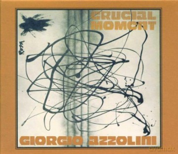 Giorgio Azzolini: Crucial Moment [CD]