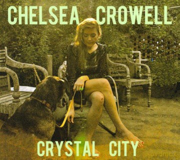 Chelsea Crowell: Crystal City [CD]