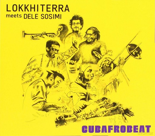 Lokkhiterra Meets Dele Sosimi: Cubafrobeat [CD]