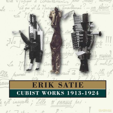 Erik Satie: Cubist Works 1913-1924 [CD]