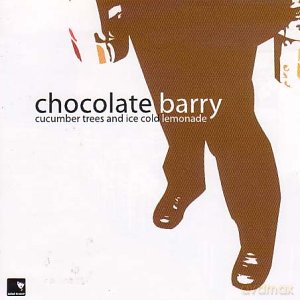 Chocolate Barry: Cucumber Trees And Ice Cold Lemonade [CD]