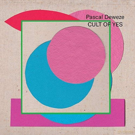Pascal Deweze: Cult Of Yes [CD]