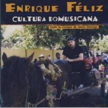 Enrique Feliz: Cultura Domusicana [CD]
