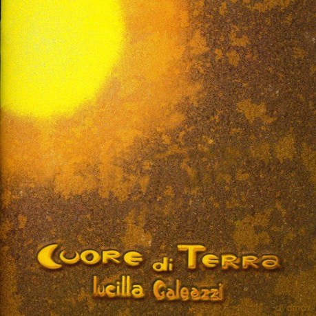 Lucilla Galeazzi: Cuore Di Terra [CD]
