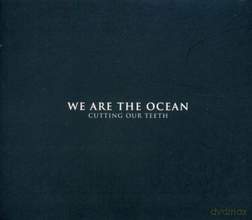 We Are the Ocean: Cutting Our Teeth [2CD]