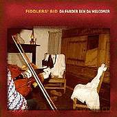 FiddlersBid: Da Farder Ben Da Welcomer [CD]