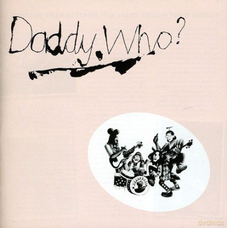 Daddy Cool: Daddy Who? [CD]