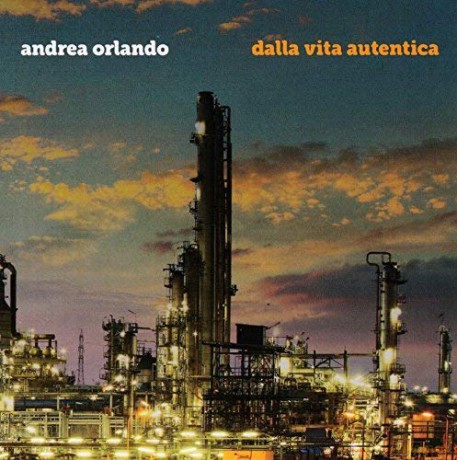 Andrea Orlando: Dalla Vita Autentica [CD]