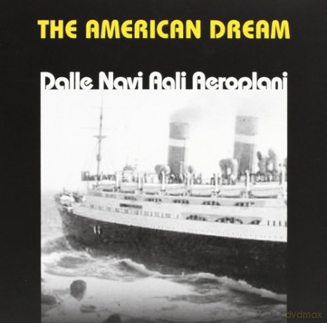 American Dream The: Dalle Navi Agli Aeroplani [CD]