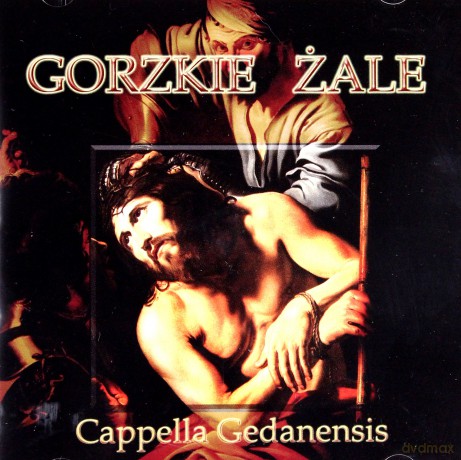 Cappella Gedanensis: Gorzkie Żale [CD]