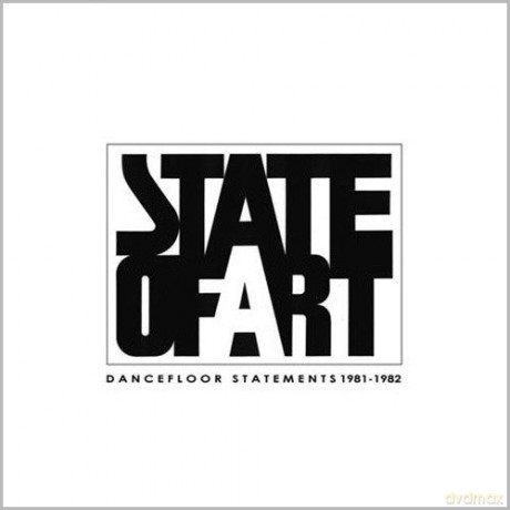 State of Art: Dancefloor Statements 1981-1982 [CD]