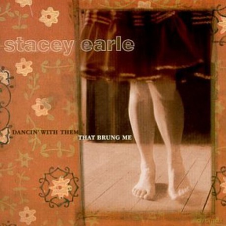 Stacey Earle: Dancin' With Them That Brung Me [4CD]