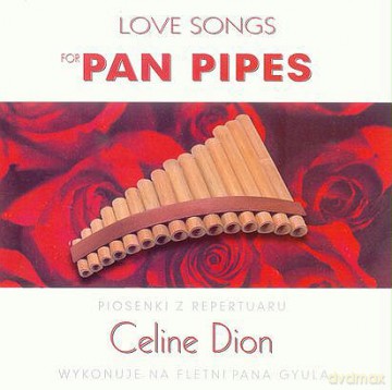 Gyula: Celine Dion - Love Songs For Pan Pipes [CD]