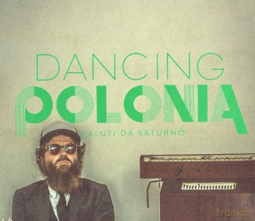 Saluti Da Saturno: Dancing Polonia [CD]