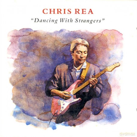 Chris Rea: Dancing With Strangers [CD]