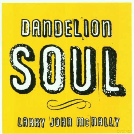 Larry John Mcnally: Dandelion Soul [CD]