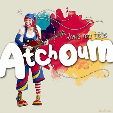 Atchoum: Dans Ma Tete [CD]