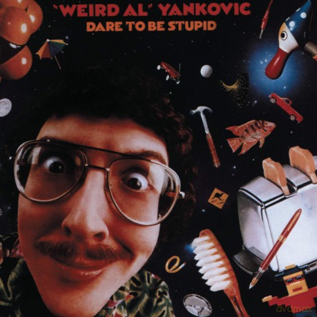 Weird Al Yankovic: Dare to Be Stupid [CD]