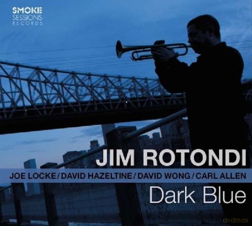 Jim Rotondi: Dark Blue [CD]