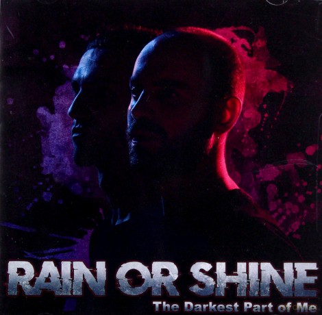 Rain Or Shine: Darkest Part Of Me [CD]