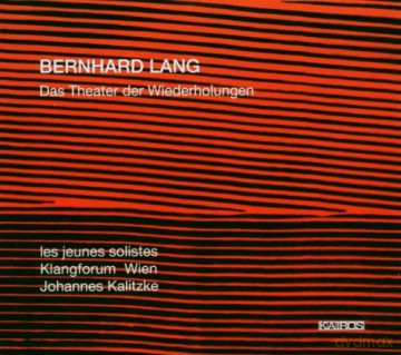 Bernhard Lang: Das Theater Der Wiederholungen [2CD]