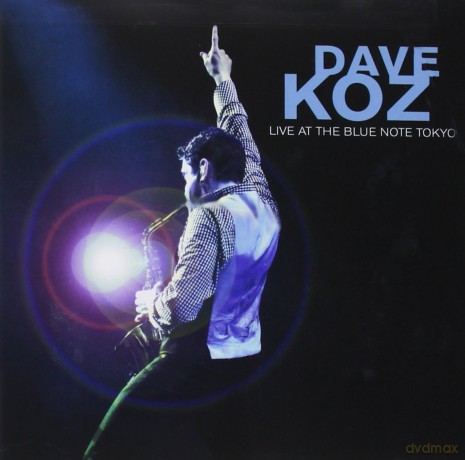 Dave Koz: Dave Koz: Live at the Blue Note Tokyo [CD]