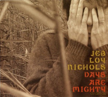 Jeb Loy Nichols: Days Are Mighty [CD]