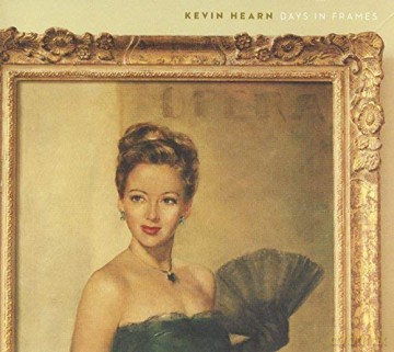 Kevin Hearn: Days in Frames [CD]