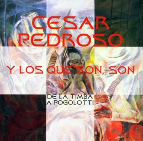 Cesar Pedroso: De La Timba a Pogolotti [CD]
